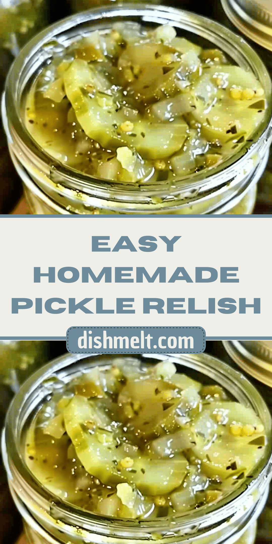 Easy Homemade Pickle Relish Dish Melt